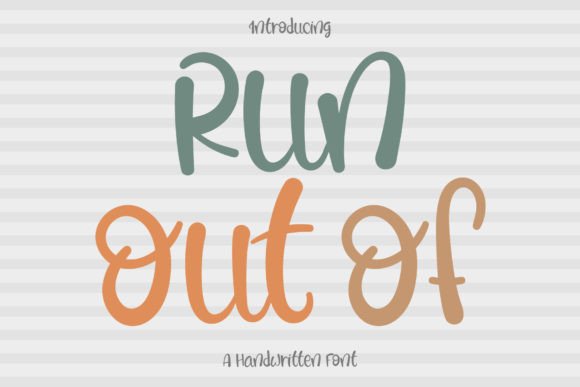 Run Out Of: A Handwritten Font for Authentic Campaigns